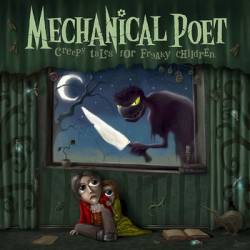 Mechanical Poet : Creepy Tales for Freaky Children